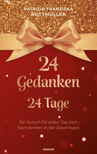 Patrizia Franziska Rottmüller: 24 Gedanken – 24 Tage