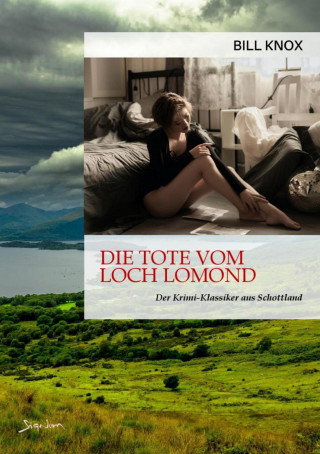 Bill Knox: DIE TOTE VOM LOCH LOMOND