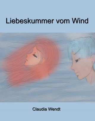 Claudia Wendt: Liebeskummer vom Wind