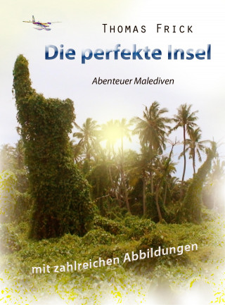 Thomas Frick: Die perfekte Insel