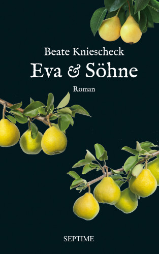 Beate Kniescheck: Eva & Söhne