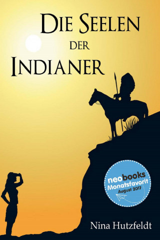 Nina Hutzfeldt: Die Seelen der Indianer