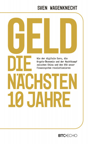 Sven Wagenknecht: Geld – Die nächsten 10 Jahre