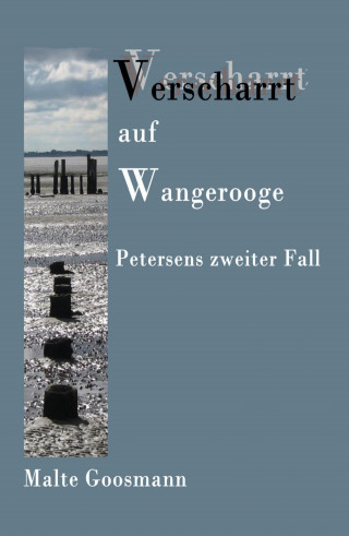 Malte Goosmann: Verscharrt auf Wangerooge