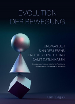 Dirk Baguß: Evolution der Bewegung