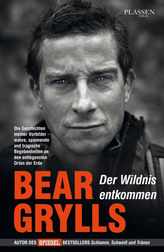 Bear Grylls: Der Wildnis entkommen