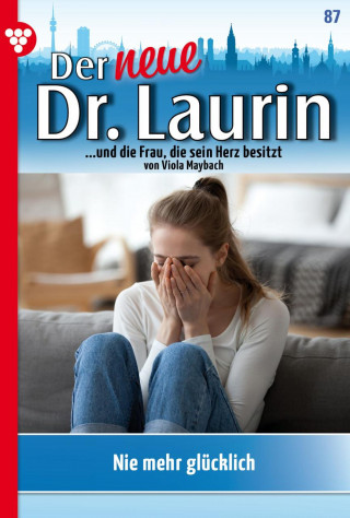 Viola Maybach: Der neue Dr. Laurin 87 – Arztroman