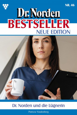 Patricia Vandenberg: Dr. Norden und die Lügnerin