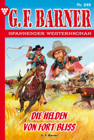 G.F. Barner: Die Helden von Fort Bliss