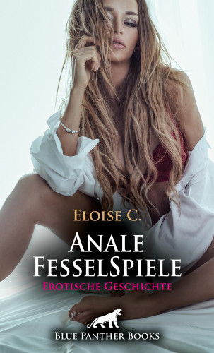 Eloise . C: Anale FesselSpiele | Erotische Geschichte