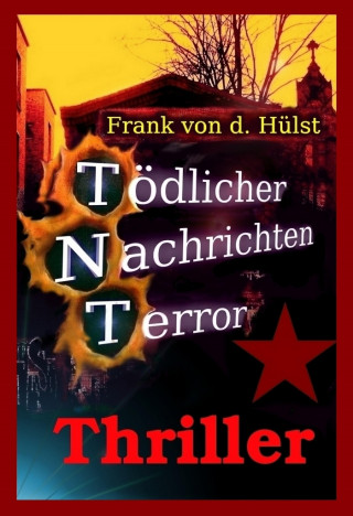 Frank von d. Hülst: Tödlicher Nachrichten Terror