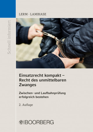 Patrick Lerm, Dominik Lambiase: Einsatzrecht kompakt - Recht des unmittelbaren Zwanges
