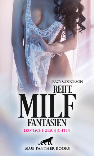 Tracy Coockson: Reife MILF Fantasien | Erotische Geschichten
