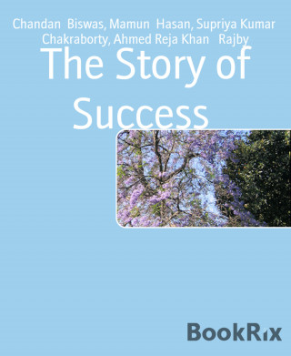 Chandan Biswas, Mamun Hasan, Supriya Kumar Chakraborty, Ahmed Reja Khan Rajby: The Story of Success