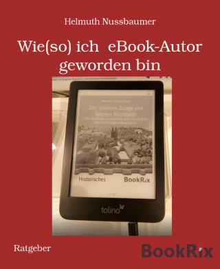Helmuth Nussbaumer: Wie(so) ich eBook-Autor geworden bin