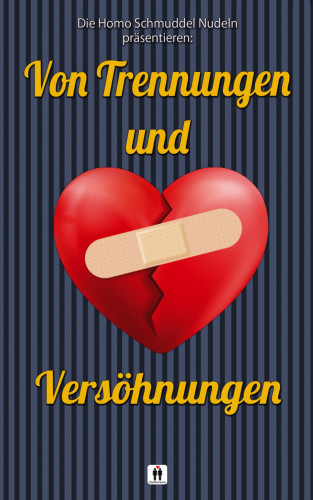 Homo Schmuddel Nudeln: Von Trennungen und Versöhnungen