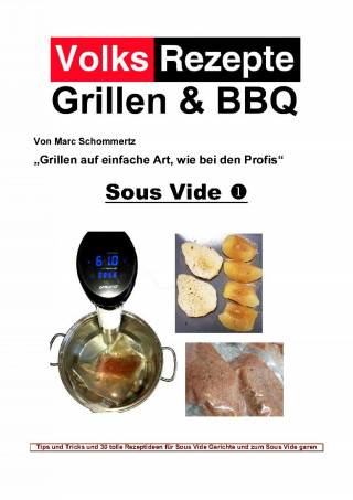Marc Schommertz: Volksrezepte Grillen & BBQ - Sous Vide 1
