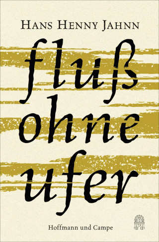 Hans Henny Jahnn: Fluss ohne Ufer