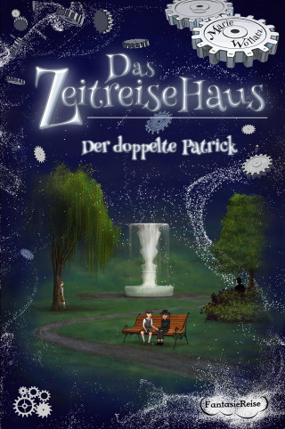 Marie Wollatz, Patricia Wagner: Das Zeitreisehaus - Der doppelte Patrick