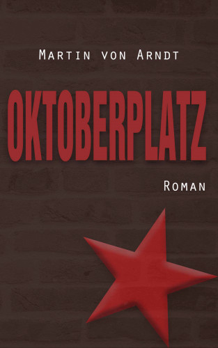 Martin von Arndt: Oktoberplatz