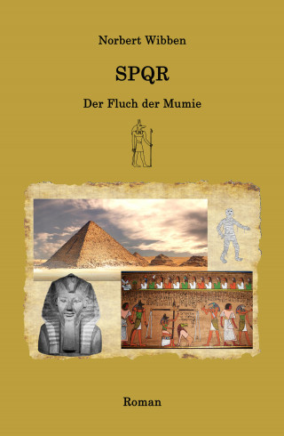 Norbert Wibben: SPQR - Der Fluch der Mumie