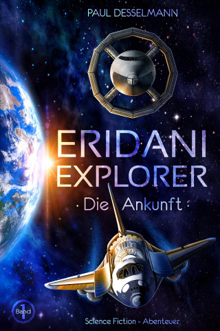 Paul Desselmann: Eridani-Explorer Band 1