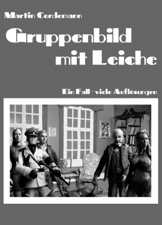 Martin Cordemann: Gruppenbild mit Leiche