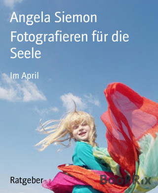 Angela Siemon: Fotografieren für die Seele