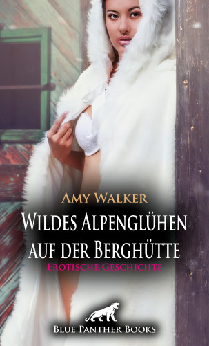 Amy Walker: Wildes Alpenglühen auf der Berghütte | Erotische Geschichte