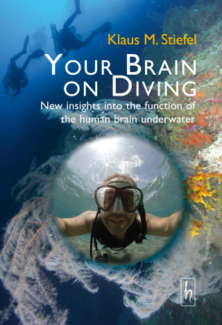 Klaus M. Stiefel: Your Brain on Diving