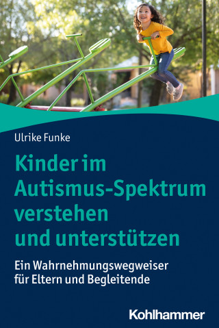 Ulrike Funke: Kinder im Autismus-Spektrum verstehen und unterstützen