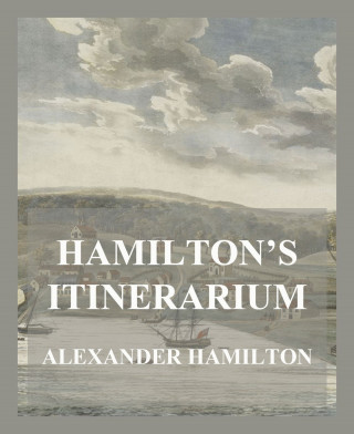 Alexander Hamilton: Hamilton's Itinerarium