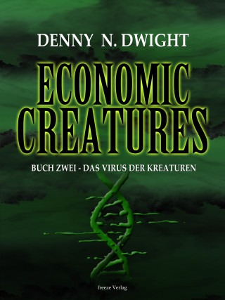 Denny N. Dwight: Economic Creatures