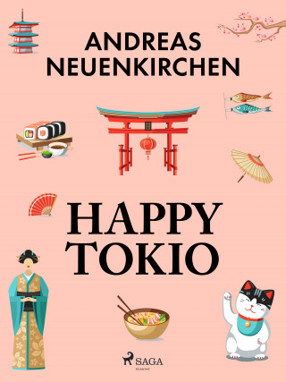 Andreas Neuenkirchen: Happy Tokio