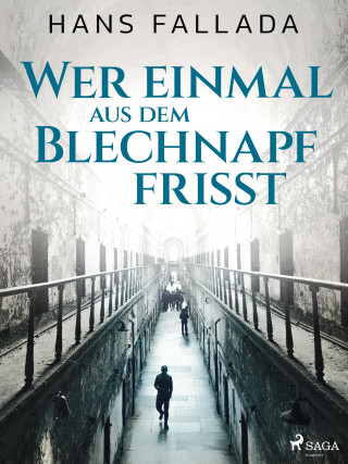 Hans Fallada: Wer einmal aus dem Blechnapf frisst