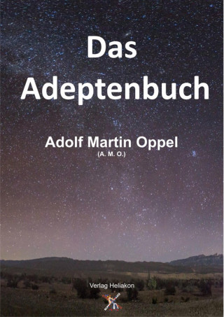 Adolf Martin Oppel: Das Adeptenbuch