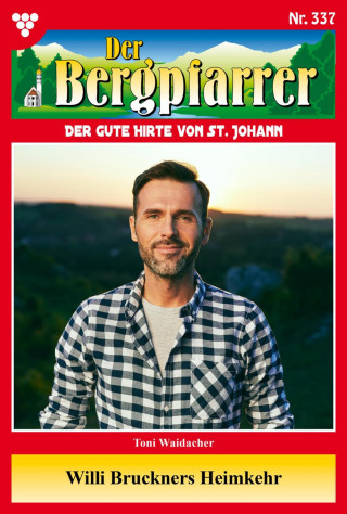Toni Waidacher: Willi Bruckners Heimkehr