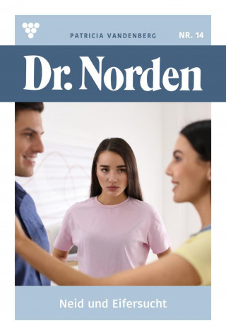 Patricia Vandenberg: Neid und Eifersucht