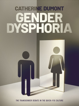 Catherine Dumont: Gender Dysphoria