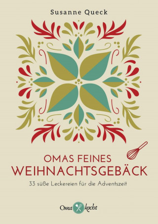 Susanne Queck: Omas feines Weihnachtsgebäck
