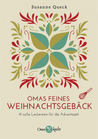 Susanne Queck: Omas feines Weihnachtsgebäck