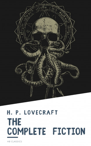 H. P. Lovecraft, HB Classics: The Complete Fiction of H. P. Lovecraft
