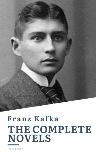 Franz Kafka, HB Classics: Franz Kafka: The Complete Novels