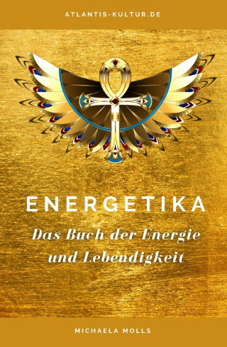 Michaela Molls: Atlantis Kultur Energetika