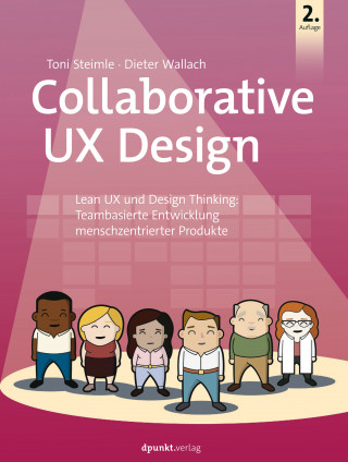 Toni Steimle, Dieter Wallach: Collaborative UX Design
