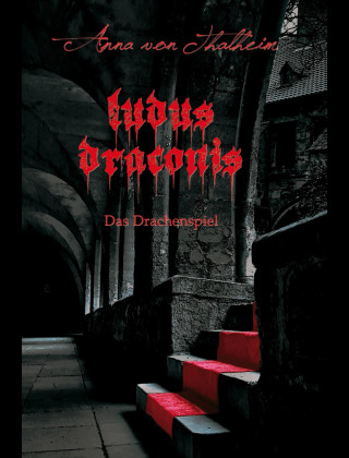 Anna von Thalheim: ludus draconis