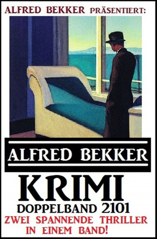 Alfred Bekker: Krimi Doppelband 2101 - Zwei spannende Thriller in einem Band