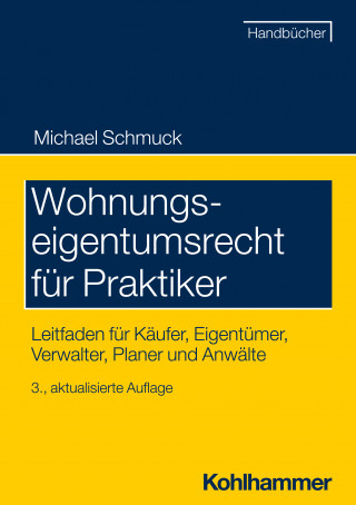 Michael Schmuck: Wohnungseigentumsrecht für Praktiker