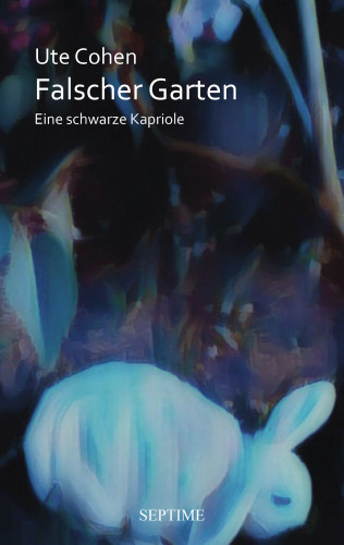 Ute Cohen: Falscher Garten