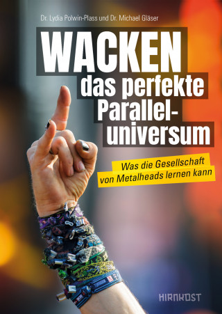 Dr. Lydia Polwin-Plass, Dr. Michael Gläser: WACKEN - das perfekte Paralleluniversum